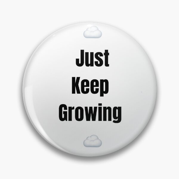 Item preview, ☁️ Just Keep Growing ☁️ designed and sold by     Pink Chaos Club.
