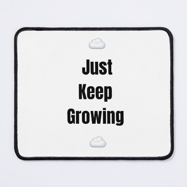 Item preview, ☁️ Just Keep Growing ☁️ designed and sold by Pink Chaos Club.