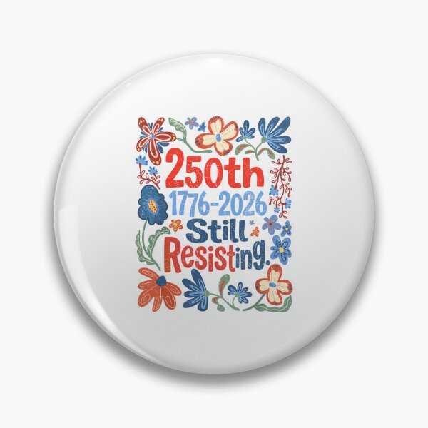 Item preview, 250th 1776-2026 Still Resisting Patriotic Boho Floral Feminist designed and sold by PixlCrypt.