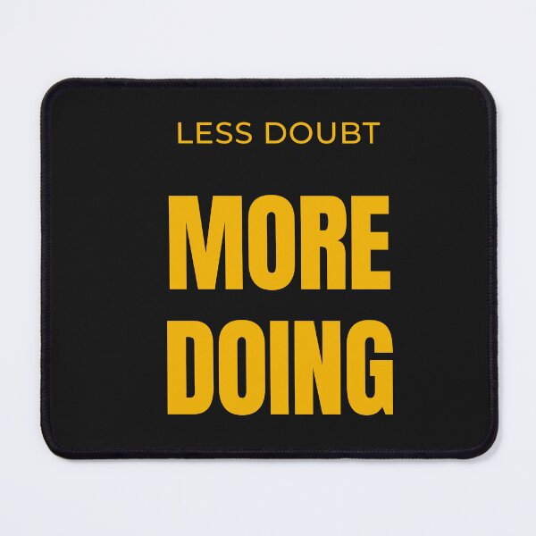 Item preview, Less Doubt More Doing designed and sold by QCena.