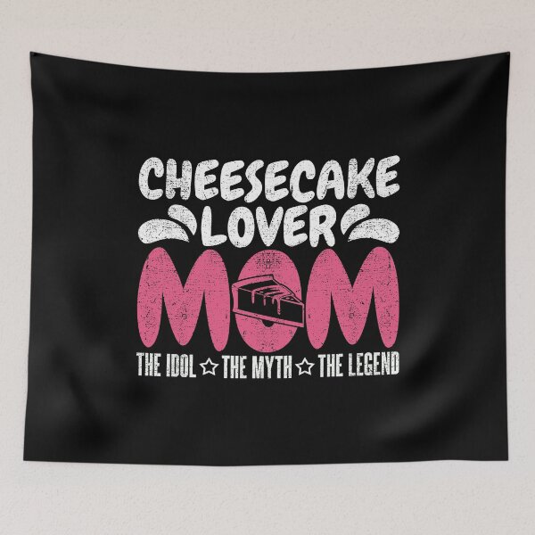 Item preview, Cheesecake Lover Mom The Idol The Myth Cheesecakes designed and sold by tshirtconcepts.