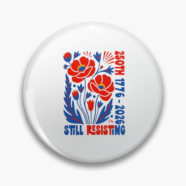 Item preview, Still Resisting 250th Anniversary Floral Protest Graphic 1776-2026 designed and sold by PixlCrypt.