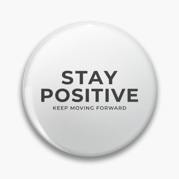 Item preview, Stay Positive Keep Moving Forward Quote designed and sold by GiggleInkTees.