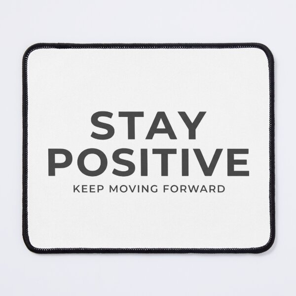 Item preview, Stay Positive Keep Moving Forward Quote designed and sold by GiggleInkTees.