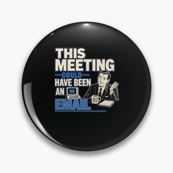 Item preview, This Meeting Could Have Been An Email Funny Office Work designed and sold by PixlCrypt.
