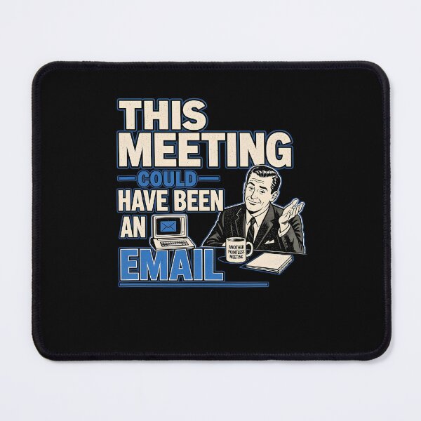 Item preview, This Meeting Could Have Been An Email Funny Office Work designed and sold by PixlCrypt.