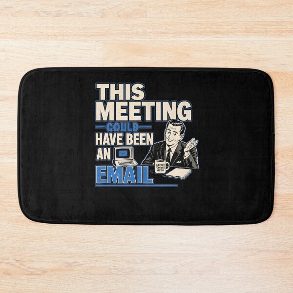 Item preview, This Meeting Could Have Been An Email Funny Office Work designed and sold by PixlCrypt.