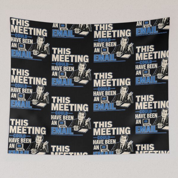 Item preview, This Meeting Could Have Been An Email Funny Office Work designed and sold by PixlCrypt.