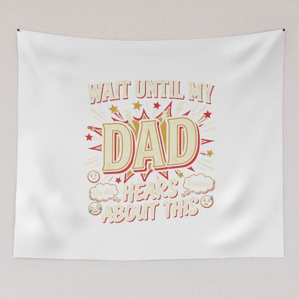 Item preview, Wait Until My Dad Hears About This Funny Sarcastic Retro Meme Design designed and sold by get55shirt.
