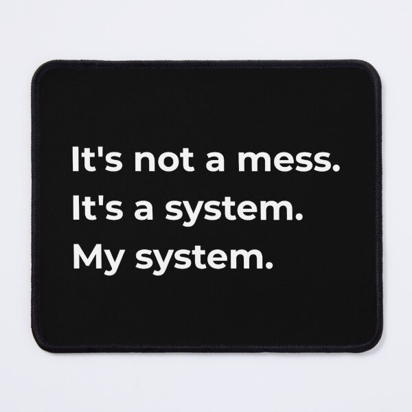 Item preview, Its Not a Mess Its a System My System — Funny Sewing Room Quote Gift for Sewists and Crafters designed and sold by EverStitchStudio ★★★★★.
