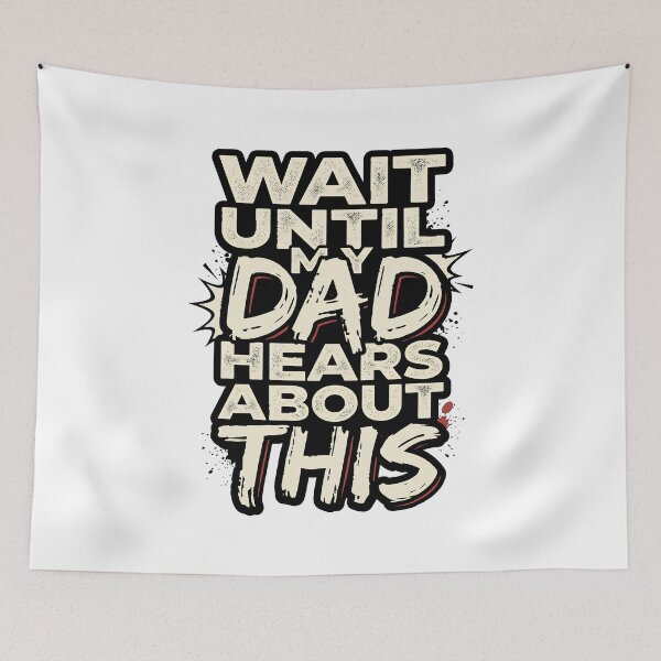 Item preview, Wait Until My Dad Hears About This Funny Father Reaction Meme Humor designed and sold by get55shirt.