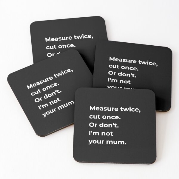 Item preview, Measure Twice Cut Once Or Dont Im Not Your Mum — Funny Sewing Quote Gift for Sewists and Dressmakers designed and sold by EverStitchStudio ★★★★★.