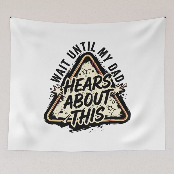 Item preview, Wait Until My Dad Hears About This Retro Funny Internet Humor Quote designed and sold by get55shirt.