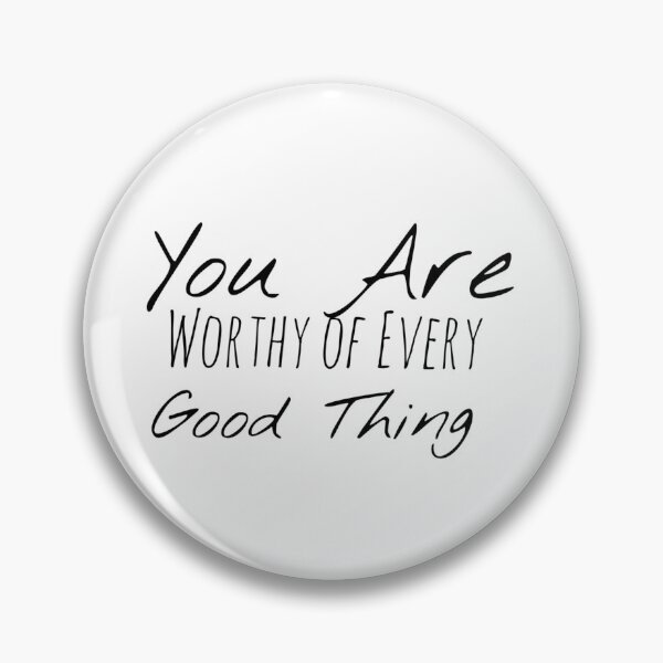 Item preview, You Are Worthy of Every Good Thing – Worthiness Affirmation designed and sold by Camila  Ardila.