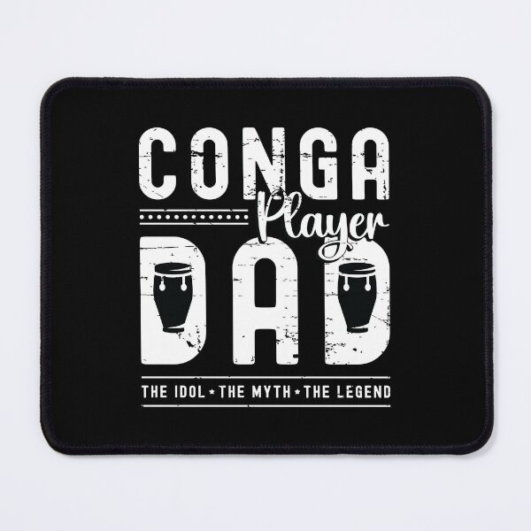 Item preview, Conga Player Dad The Idol The Myth The Conga Drum designed and sold by tshirtconcepts.