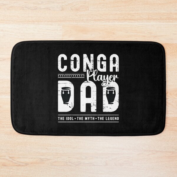 Item preview, Conga Player Dad The Idol The Myth The Conga Drum designed and sold by tshirtconcepts.