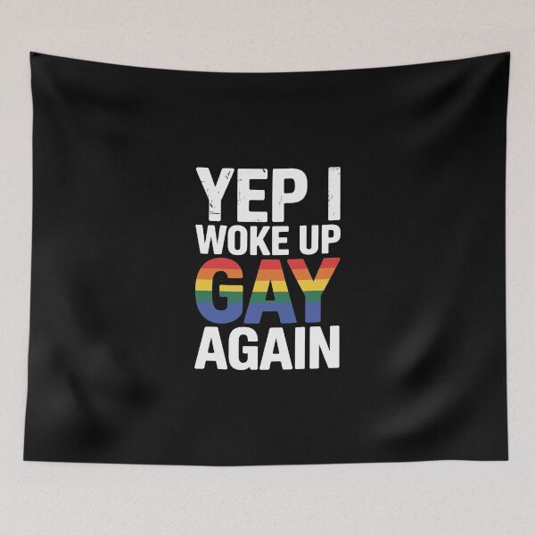 Item preview, yep i woke up gay again designed and sold by jkrphoto.