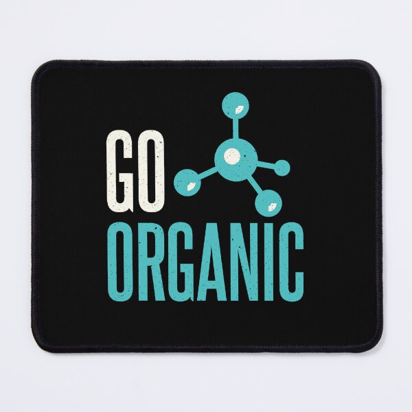 Item preview, Organic Chemistry Chemist Funny Go Organic designed and sold by jaygo.