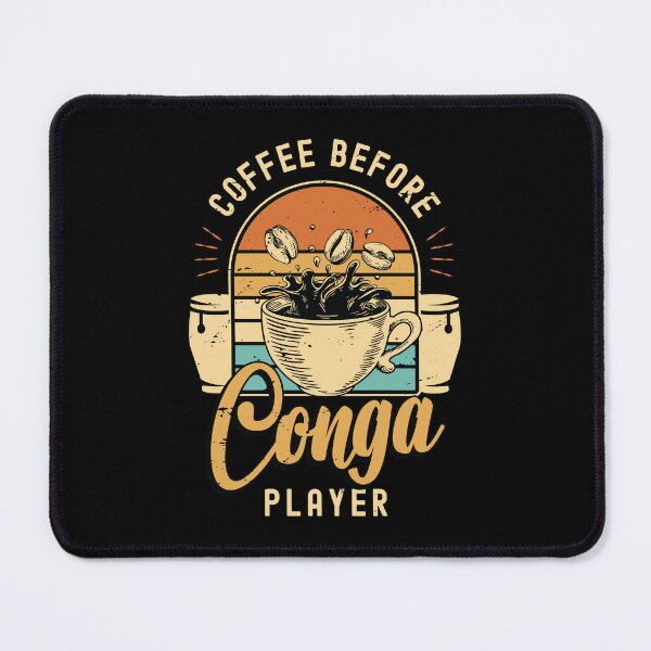 Item preview, Conga Player Coffee Before Congas Coffee Lover designed and sold by tshirtconcepts.