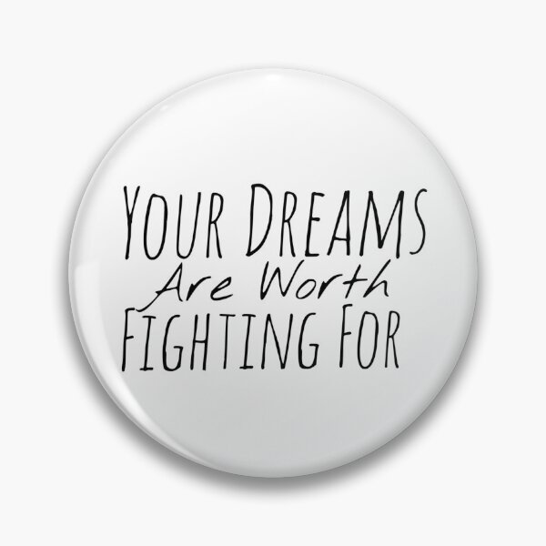Item preview, Your Dreams Are Worth Fighting For – Determination Affirmation designed and sold by Camila  Ardila.