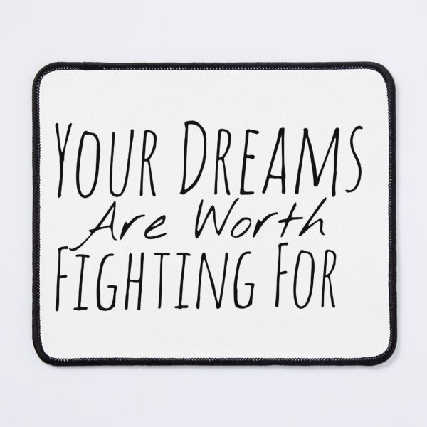 Item preview, Your Dreams Are Worth Fighting For – Determination Affirmation designed and sold by Camila  Ardila.