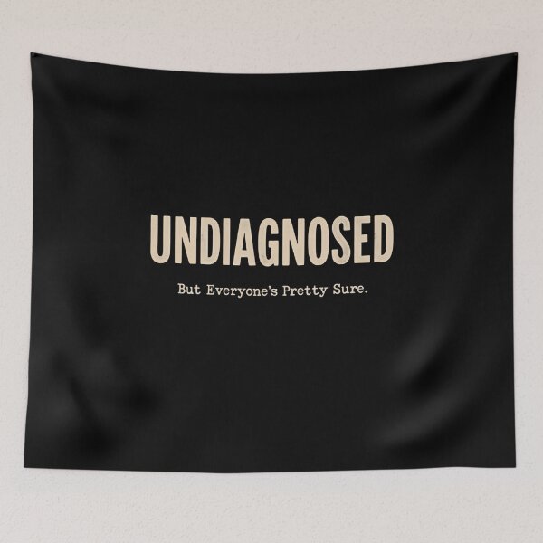 Item preview, Undiagnosed But Everyone's Pretty Sure Quirky Sarcastic Personality Humor designed and sold by RetroMini2026.