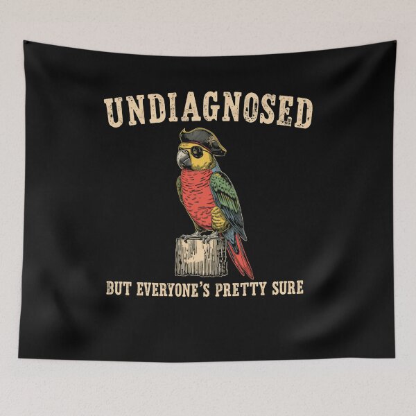 Item preview, Undiagnosed But Everyone's Pretty Sure Pirate Parrot Humor designed and sold by RetroMini2026.