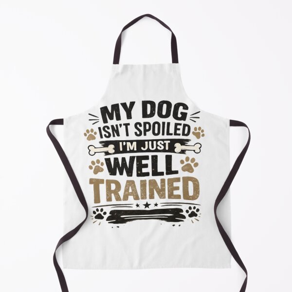 Item preview, My Dog Is Not Spoiled – I’m Just Well Trained Funny Dog Owner Design designed and sold by Octupussy.
