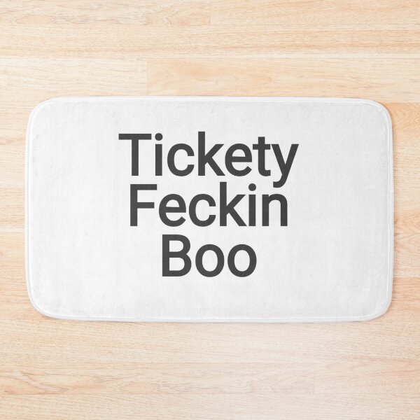 Item preview, Tickety Feckin Boo funny British saying designed and sold by vibeno1.