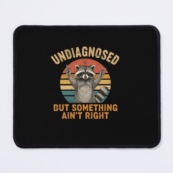 Item preview, Undiagnosed But Something Ain't Right Funny Raccoon Relatable Personality designed and sold by RetroMini2026.