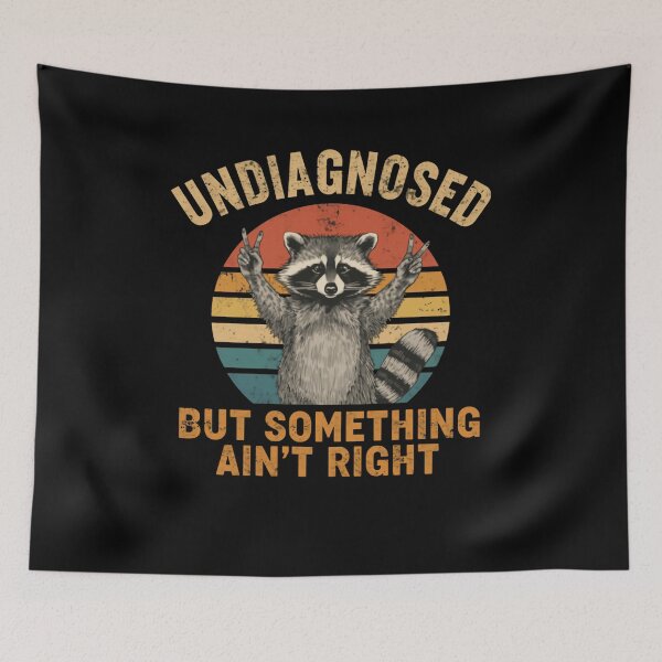 Item preview, Undiagnosed But Something Ain't Right Funny Raccoon Relatable Personality designed and sold by RetroMini2026.