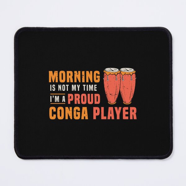 Item preview, Conga Player Morning Is Not My Time I'm Conga Drum designed and sold by tshirtconcepts.