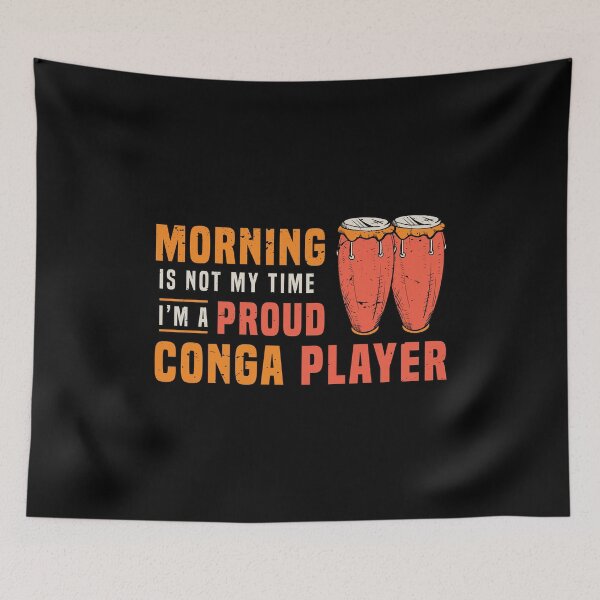 Item preview, Conga Player Morning Is Not My Time I'm Conga Drum designed and sold by tshirtconcepts.
