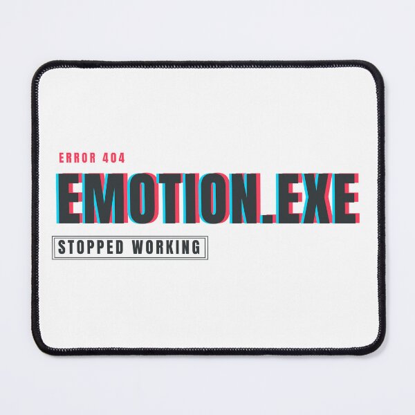 Item preview, Emotion.exe Stopped Working | Glitch Tech Humorر designed and sold by HeartAndArtShop.