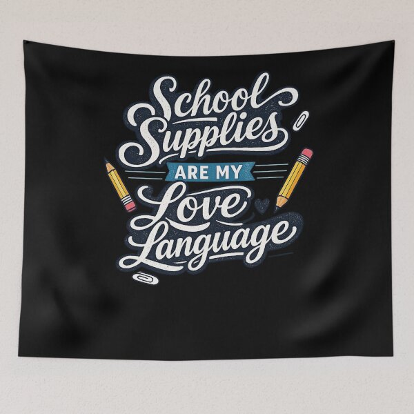 Item preview, School Supplies Are My Love Language designed and sold by XYZ Studio.