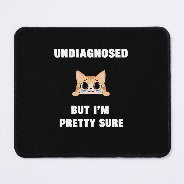 Item preview, Undiagnosed But I'm Pretty Sure Cat Lover Humor Feline Owner designed and sold by RetroMini2026.