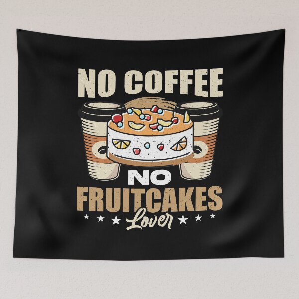 Item preview, Fruitcakes Lover No Coffee No Bake Coffee Lover designed and sold by tshirtconcepts.