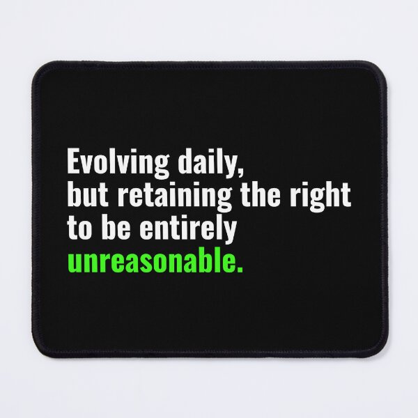Item preview, Evolving Daily But Unreasonable Funny Quote designed and sold by Becheer.