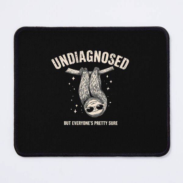Item preview, Undiagnosed But Everyone's Pretty Sure Sloth Funny Lazy Humor designed and sold by RetroMini2026.