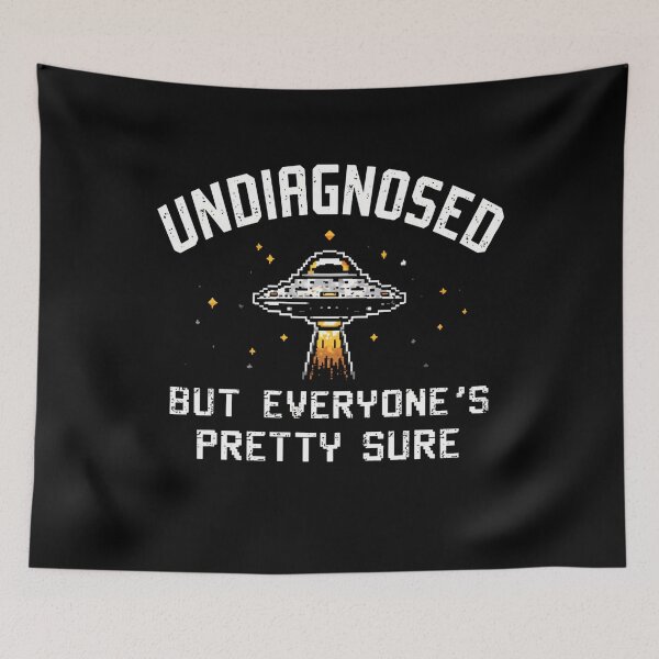 Item preview, Undiagnosed But Everyone's Pretty Sure Alien UFO Humor Extraterrestrial Space Fan designed and sold by RetroMini2026.