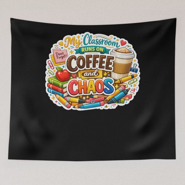Item preview, My Classroom Runs On Coffee And Chaos designed and sold by XYZ Studio.