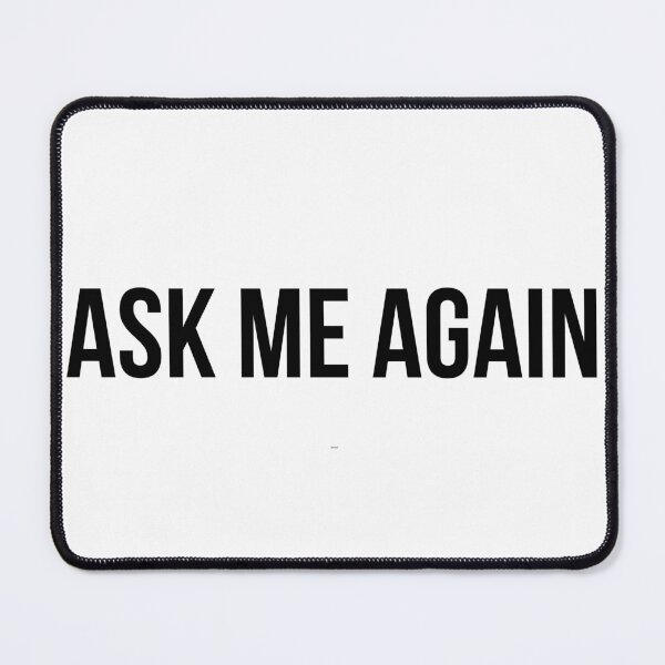 Item preview, Ask Again" Bold Typography Tee designed and sold by Creative Nook.