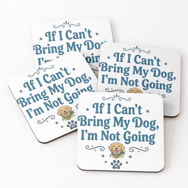 Item preview, If I Can't Bring My Dog, I'm Not Going - Funny Dog Quote designed and sold by Hilmanku.