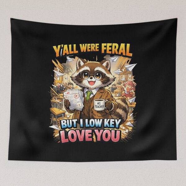 Item preview, Y'all Were Feral But I Low Key Love You Anime Raccoon Teacher designed and sold by HiPatti.