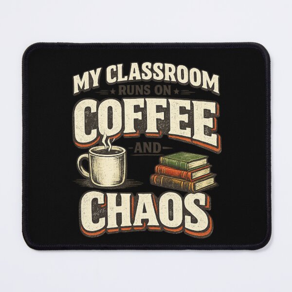 Item preview, My Classroom Runs On Coffee And Chaos designed and sold by XYZ Studio.