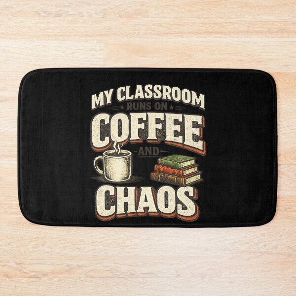 Item preview, My Classroom Runs On Coffee And Chaos designed and sold by XYZ Studio.