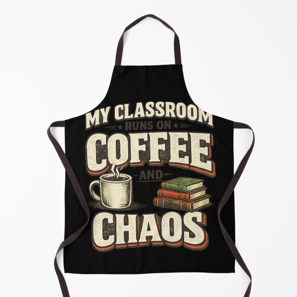 Item preview, My Classroom Runs On Coffee And Chaos designed and sold by XYZ Studio.