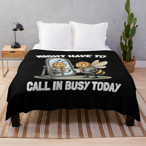 Item preview, Funny Might Have To Call In Busy Today Bee Art designed and sold by elderberry.