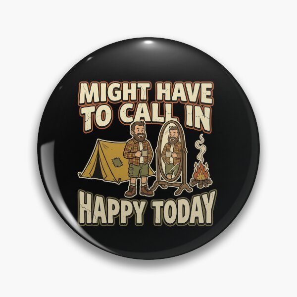 Item preview, Funny Camper Might Have To Call In Happy Art designed and sold by elderberry.