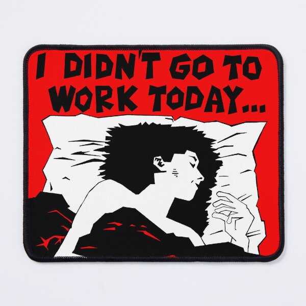 Item preview, I Didn't Go to Work Today designed and sold by Radical Poster Collective.